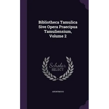Bibliotheca Tamulica Sive Opera Praecipua Tamuliensium, Volume 2