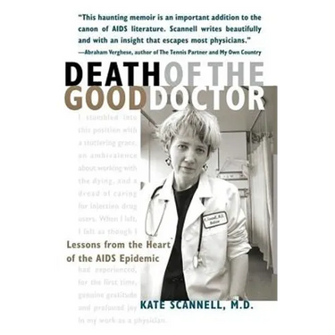 Death of the Good Doctor: Lessons from the Heart of the AIDS Epidemic