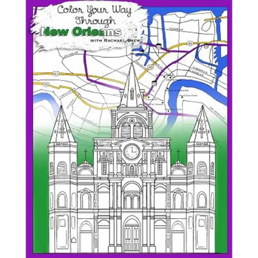 Color Your Way Through New Orleans: Adult Coloring Book: NEW Edition! Same art, thinner paper, lower price!