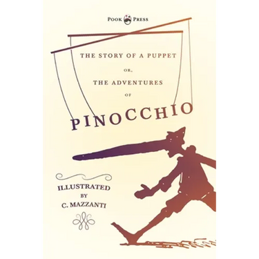 The Story of a Puppet - Or, The Adventures of Pinocchio - Illustrated by C. Mazzanti