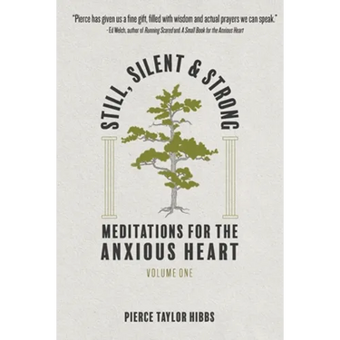 Still, Silent, and Strong: Meditations for the Anxious Heart, Volume 1