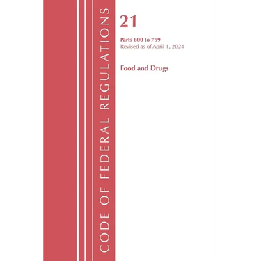 Code of Federal Regulations, Title 21 Food Drugs 600 - 799, Revised as of April 1, 2024