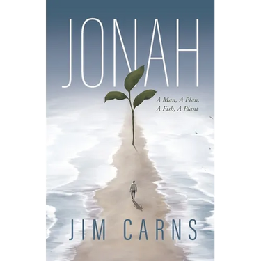 Jonah: A Man, a Plan, a Fish, a Plant