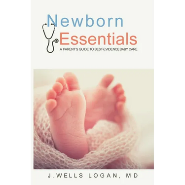 Newborn Essentials: A Parent's Guide to Best-Evidence Baby Care