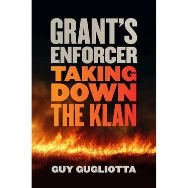 Grant's Enforcer: Taking Down the Klan