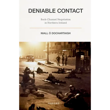 Deniable Contact: Back-Channel Negotiation in Northern Ireland