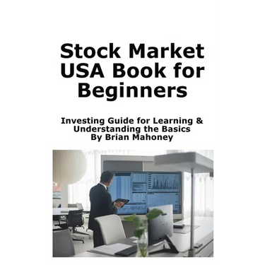 Stock Market USA Book for Beginners: Investing Guide for Learning & Understanding the Basics