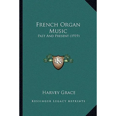 French Organ Music: Past And Present (1919)