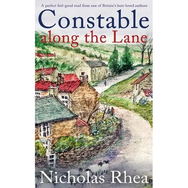CONSTABLE ALONG THE LANE a perfect feel-good read from one of Britain's best-loved authors