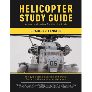 Helicopter Study Guide: A practical review for the checkride