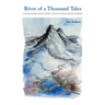 River of a Thousand Tales: Encounters with Spirit, Reflections, from Science