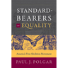 Standard-Bearers of Equality: America's First Abolition Movement