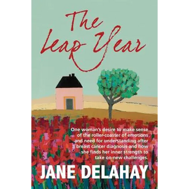 The Leap Year: Making sense of the roller-coaster of emotions after a breast cancer diagnosis