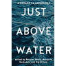 Just Above Water: A YA Anthology