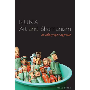 Kuna Art and Shamanism: An Ethnographic Approach