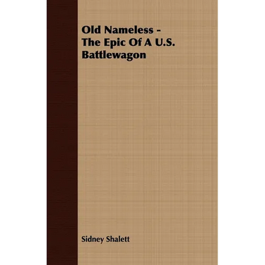 Old Nameless - The Epic of a U.S. Battlewagon