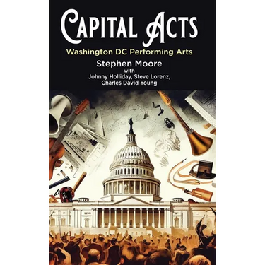 Capital Acts: Washington DC Performing Arts