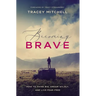 Becoming Brave: How to Think Big, Dream Wildly, and Live Fear-Free