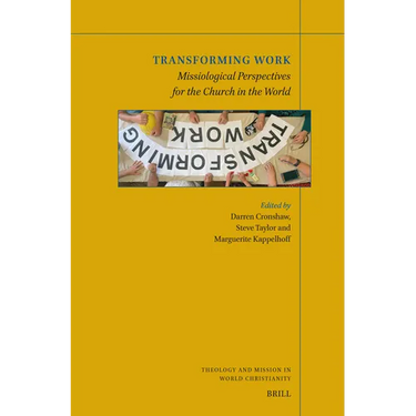 Transforming Work: Missiological Perspectives for the Church in the World