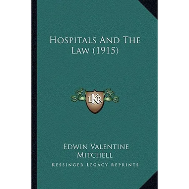 Hospitals And The Law (1915)