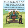 The Parable of the Peacock II - The Saga Continues: A Read - Aloud Picture Book for Thoughtful Citizens