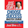 José Silva's Choose Success Master Course - Large Print Edition: Unleash Your Genius Mind Original Edition