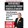 Rapid Business Acceleration Through Human Relationships: Tips, Strategies and Techniques To Grow ANY Business
