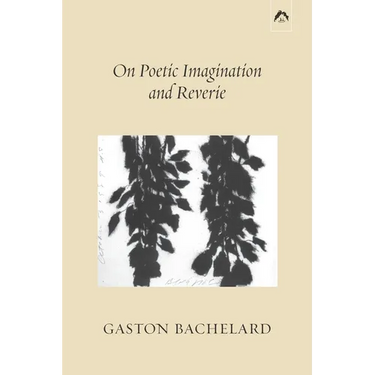 On Poetic Imagination and Reverie