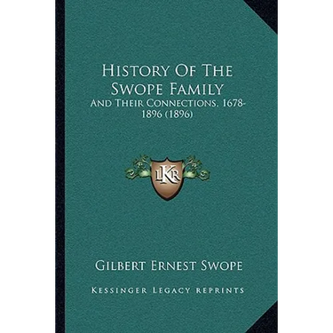 History Of The Swope Family: And Their Connections, 1678-1896 (1896)