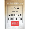Law and the Modern Condition: Literary and Historical Perspectives
