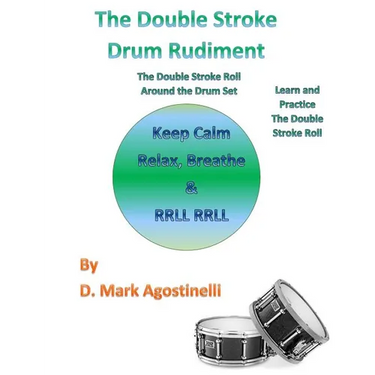 The Double Stroke Drum Rudiment: The Double Stroke Roll Around the Drum Set