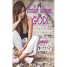 A Foolish Woman: But God