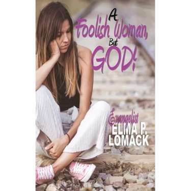 A Foolish Woman: But God