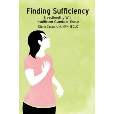 Finding Sufficiency: Breastfeeding With Insufficient Glandular Tissue