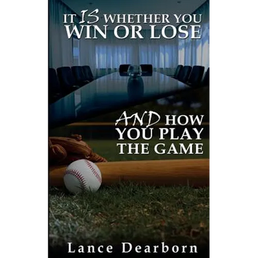 It Is Whether You Win Or Lose And How You Play The Game