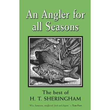 An Angler for All Seasons: The Best of H.T. Sheringham