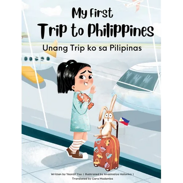 My First Trip to Philippines: Bilingual Tagalog-English Children's Book