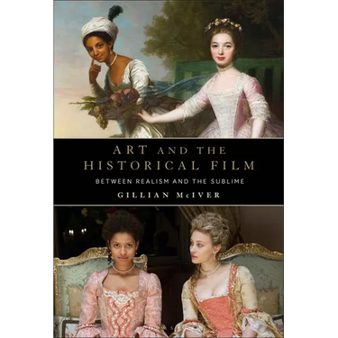Art and the Historical Film: Between Realism and the Sublime