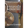 Fivefold Ministry: Access Granted