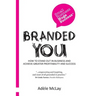 Branded You: How to stand out in business and achieve greater profitability and success