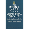 The Internet and the School Library Media Specialist: Transforming Traditional Services