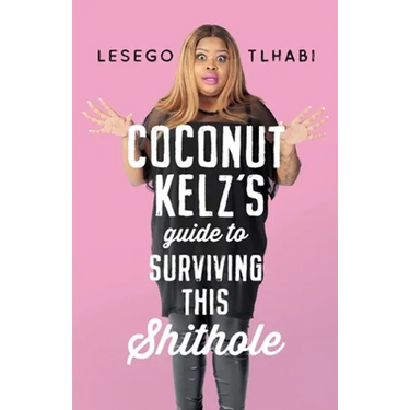 Coconut Kelz's Guide to Surviving This Shithole