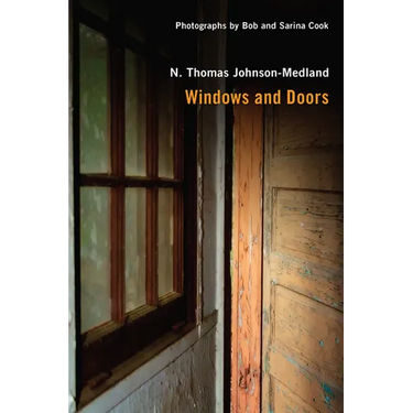 Windows and Doors: Pictures and Poems of the Forgotten and Familiar Vistas of Our Lives