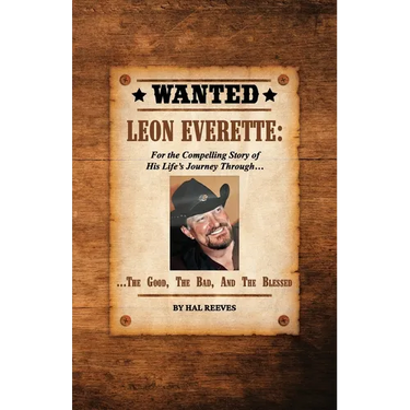 LEON EVERETTE, The Good, The Bad, and The Blessed