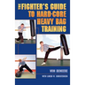 The Fighter's Guide To Hard-Core Heavy Bag Training