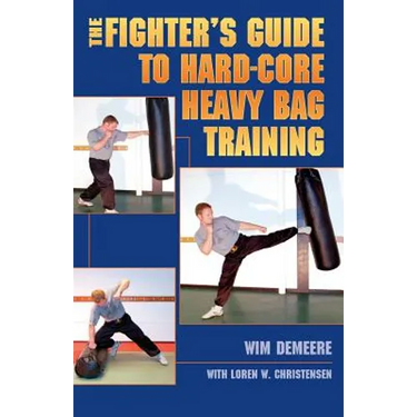 The Fighter's Guide To Hard-Core Heavy Bag Training