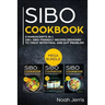 Sibo Cookbook: Mega Bundle - 3 Manuscripts in 1 - 180+ Sibo-Friendly Recipes Designed to Treat Intestinal and Gut Problems