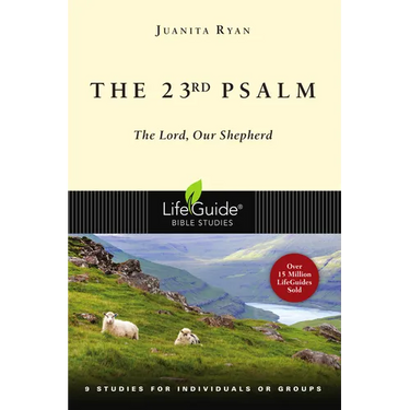 The 23rd Psalm: The Lord, Our Shepherd