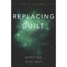 Replacing Guilt: Minding Our Way