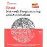 Rust for Network Programming and Automation, Second Edition: Work around designing networks, TCP/IP protocol, packet analysis and performance monitori